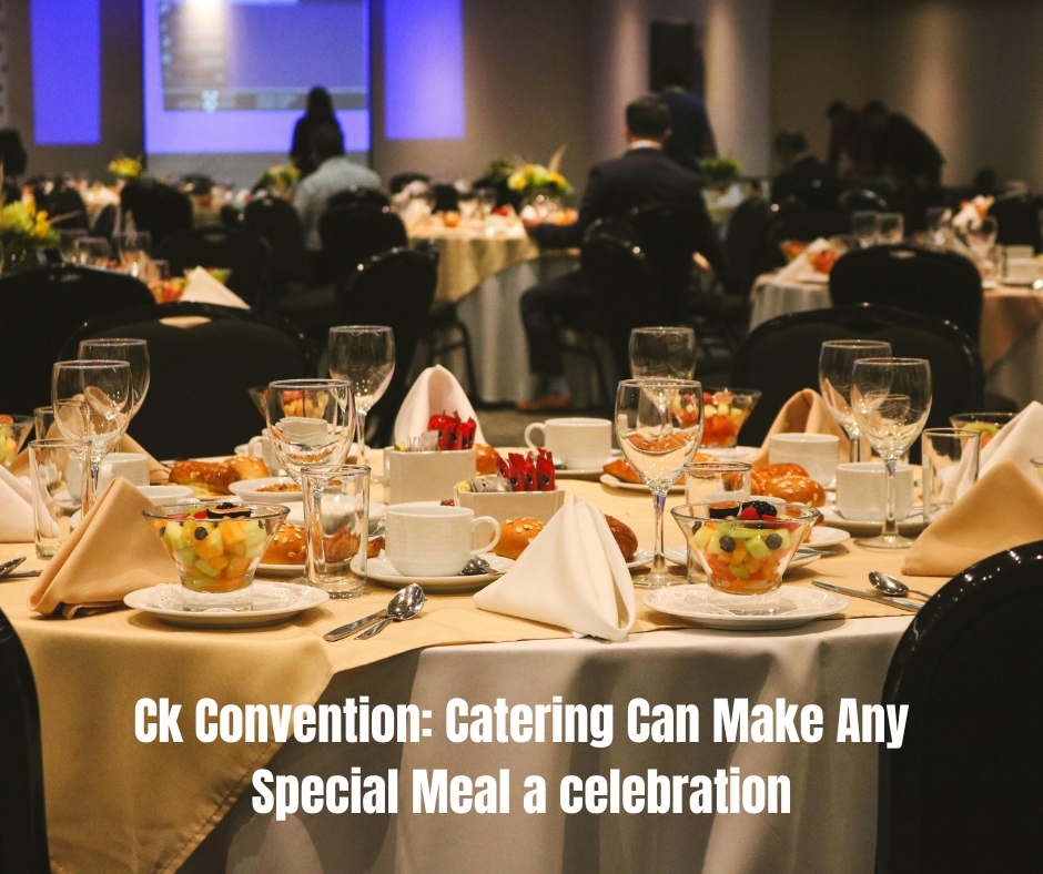 Catering Can Make Any Special Meal a celebration