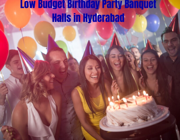 Low Budget Birthday Party Banquet Halls in Hyderabad